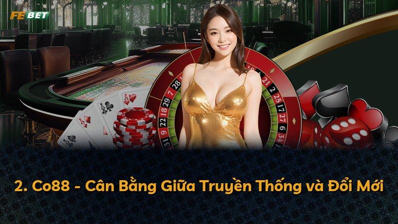 2. Co88 - Cân Bằng Giữa Truyền Thống và Đổi Mới