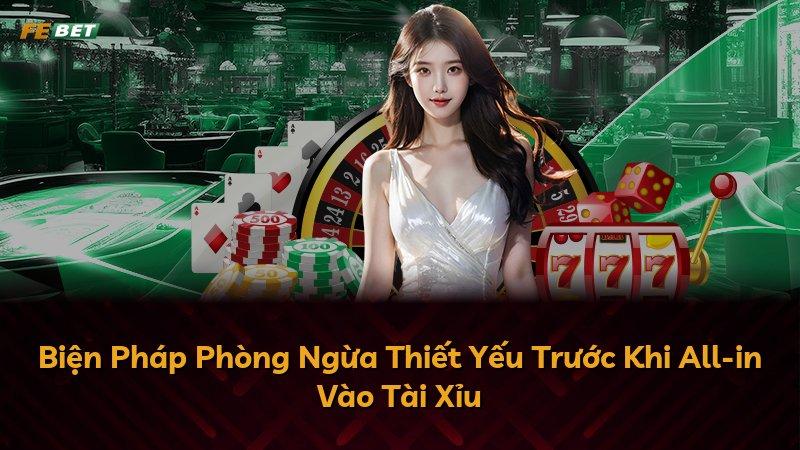 Biện Pháp Phòng Ngừa Thiết Yếu Trước Khi All-in Vào Tài Xỉu