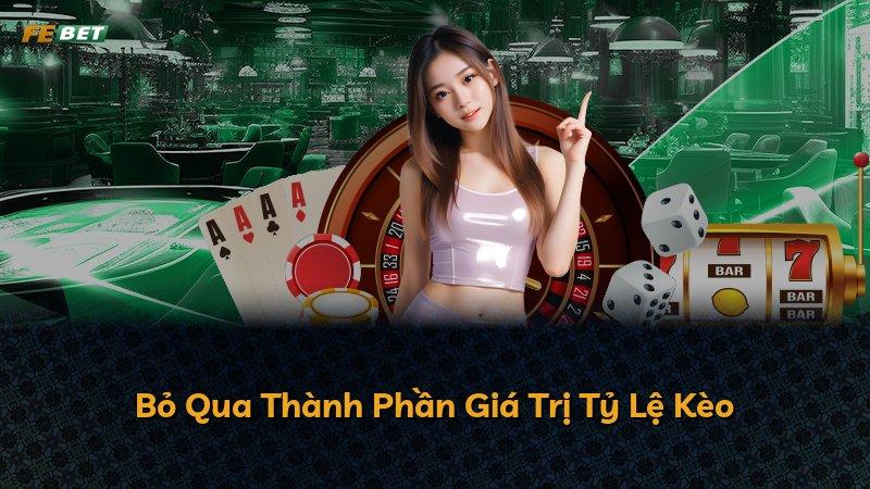 Bỏ Qua Thành Phần Giá Trị Tỷ Lệ Kèo