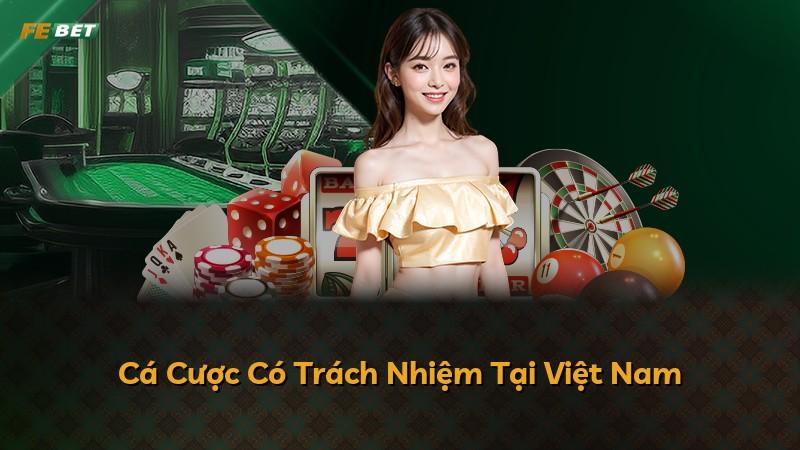 Cá Cược Có Trách Nhiệm Tại Việt Nam