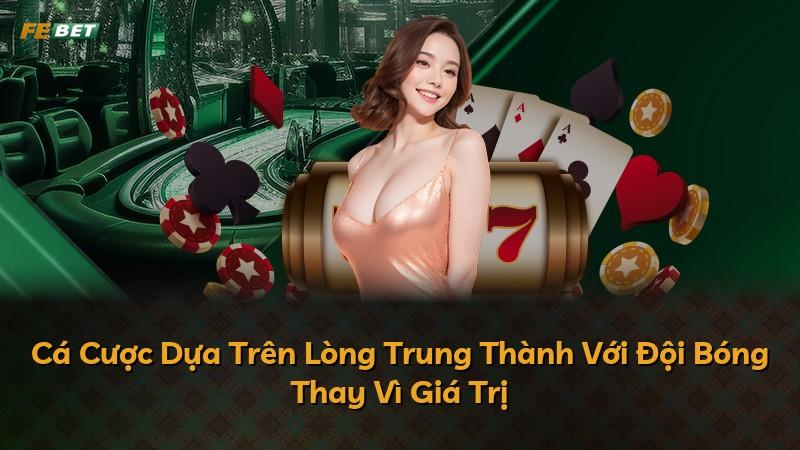 Cá Cược Dựa Trên Lòng Trung Thành Với Đội Bóng Thay Vì Giá Trị
