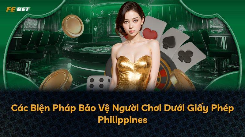 Các Biện Pháp Bảo Vệ Người Chơi Dưới Giấy Phép Philippines
