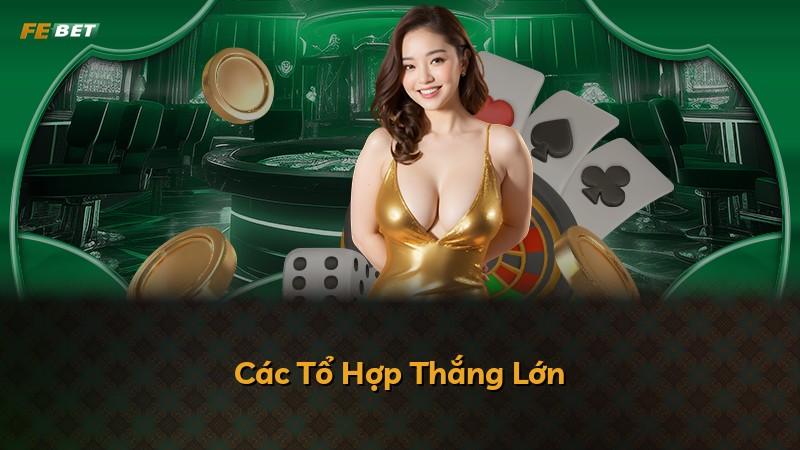 Các Tổ Hợp Thắng Lớn