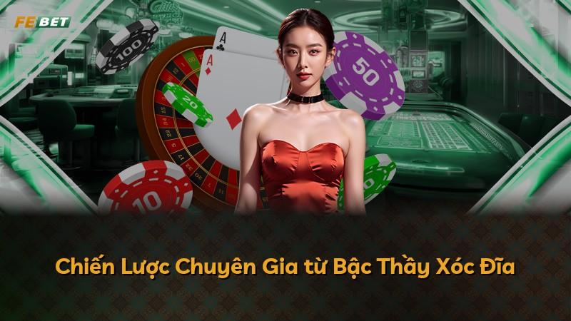 Chiến Lược Chuyên Gia từ Bậc Thầy Xóc Đĩa