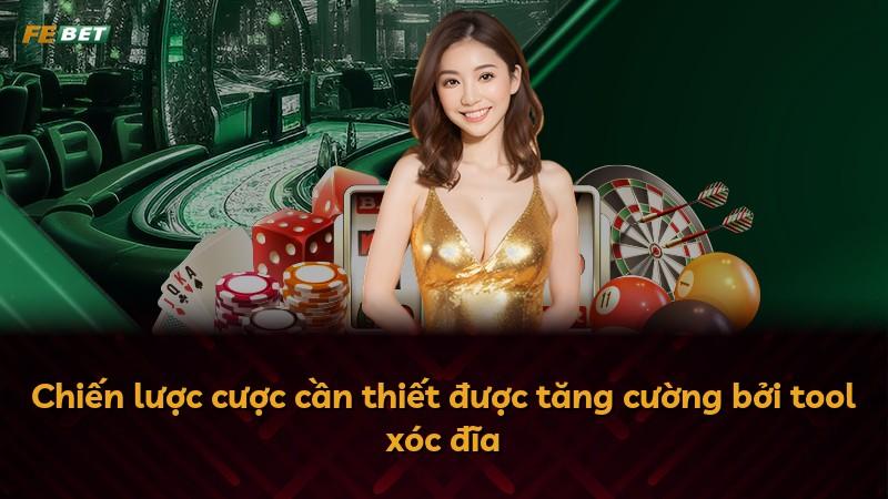 Chiến lược cược cần thiết được tăng cường bởi tool xóc đĩa