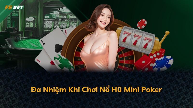Đa Nhiệm Khi Chơi Nổ Hũ Mini Poker