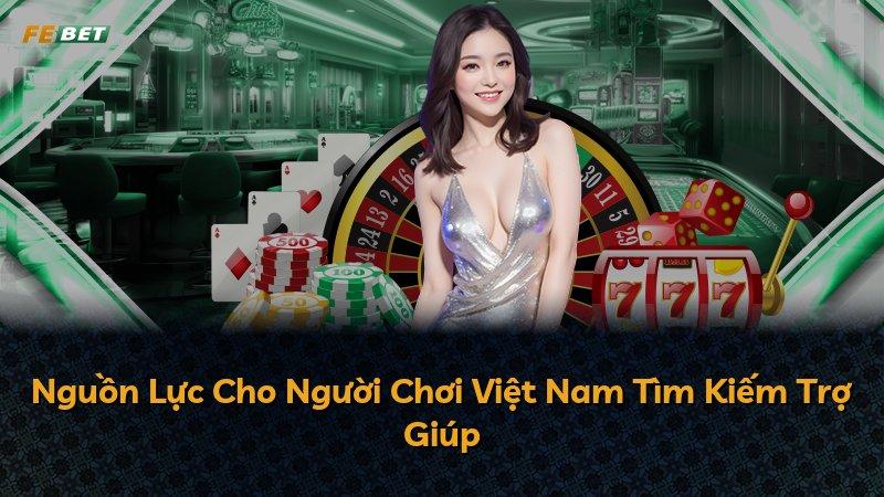 Nguồn Lực Cho Người Chơi Việt Nam Tìm Kiếm Trợ Giúp