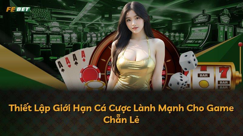 Thiết Lập Giới Hạn Cá Cược Lành Mạnh Cho Game Chẵn Lẻ