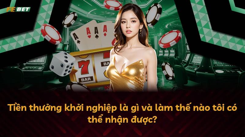 Tiền thưởng khởi nghiệp là gì và làm thế nào tôi có thể nhận được?