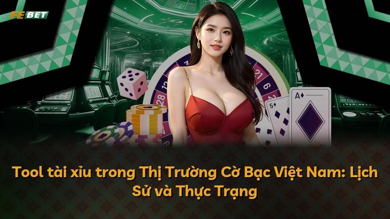 Tool tài xỉu trong Thị Trường Cờ Bạc Việt Nam: Lịch Sử và Thực Trạng