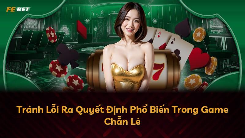 Tránh Lỗi Ra Quyết Định Phổ Biến Trong Game Chẵn Lẻ