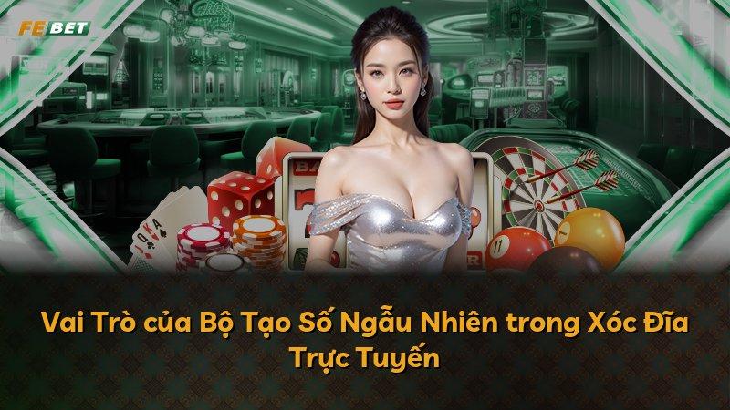 Vai Trò của Bộ Tạo Số Ngẫu Nhiên trong Xóc Đĩa Trực Tuyến