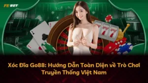 Xóc Đĩa Go88: Hướng Dẫn Toàn Diện về Trò Chơi Truyền Thống Việt Nam