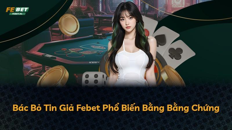 Bác Bỏ Tin Giả Febet Phổ Biến Bằng Bằng Chứng