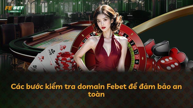 Các bước kiểm tra domain Febet để đảm bảo an toàn