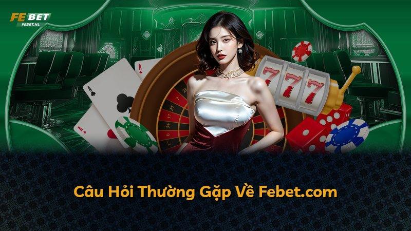 Câu Hỏi Thường Gặp Về Febet.com