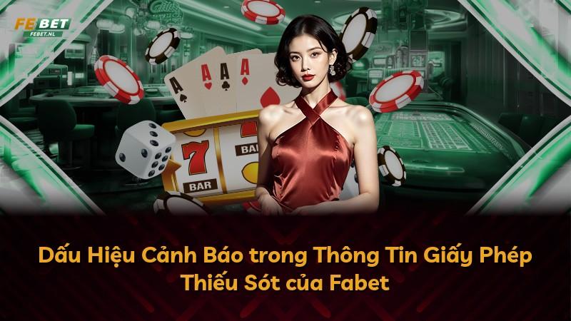 Dấu Hiệu Cảnh Báo trong Thông Tin Giấy Phép Thiếu Sót của Fabet