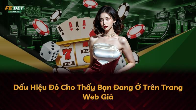 Dấu Hiệu Đỏ Cho Thấy Bạn Đang Ở Trên Trang Web Giả