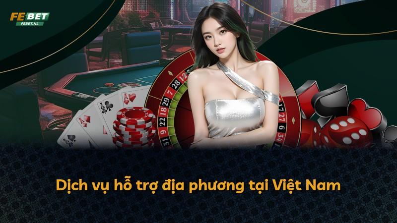 Dịch vụ hỗ trợ địa phương tại Việt Nam
