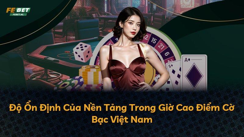 Độ Ổn Định Của Nền Tảng Trong Giờ Cao Điểm Cờ Bạc Việt Nam