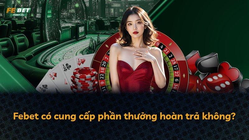 Febet có cung cấp phần thưởng hoàn trả không?