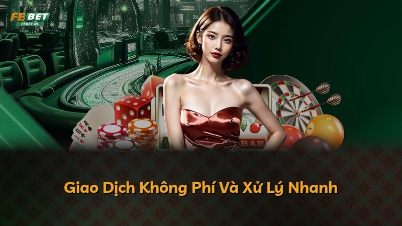 Giao Dịch Không Phí Và Xử Lý Nhanh