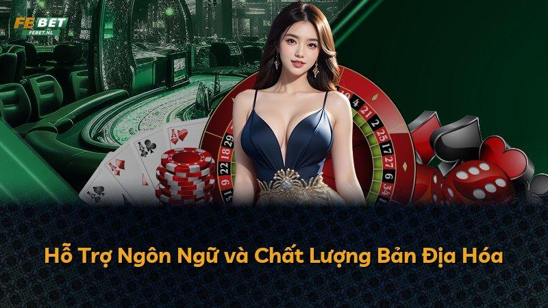 Hỗ Trợ Ngôn Ngữ và Chất Lượng Bản Địa Hóa