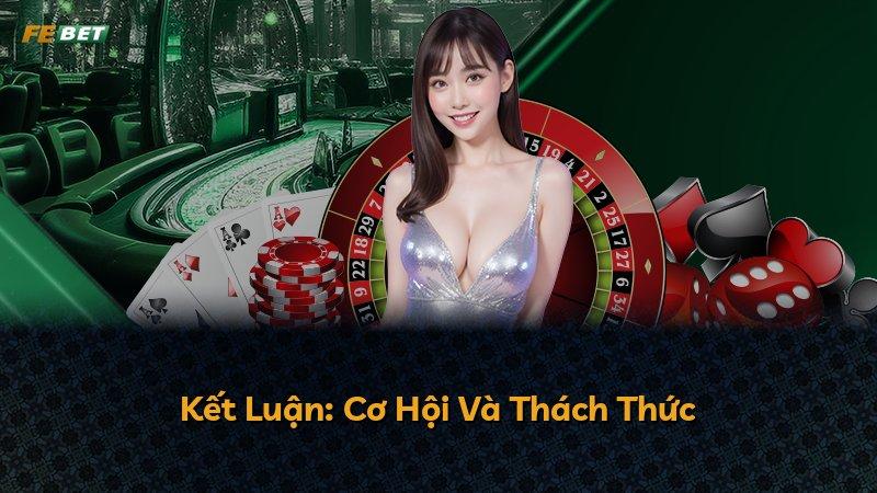 Kết Luận: Cơ Hội Và Thách Thức