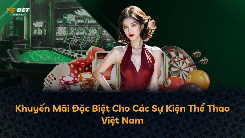 Khuyến Mãi Đặc Biệt Cho Các Sự Kiện Thể Thao Việt Nam