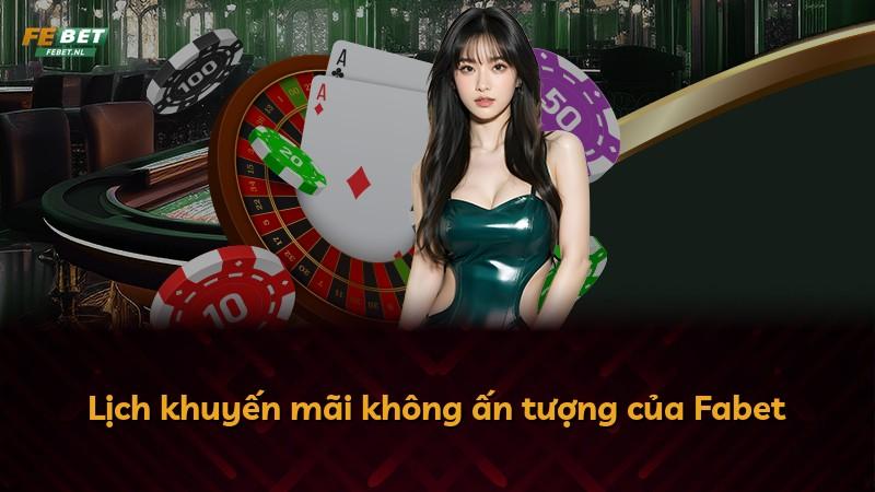 Lịch khuyến mãi không ấn tượng của Fabet