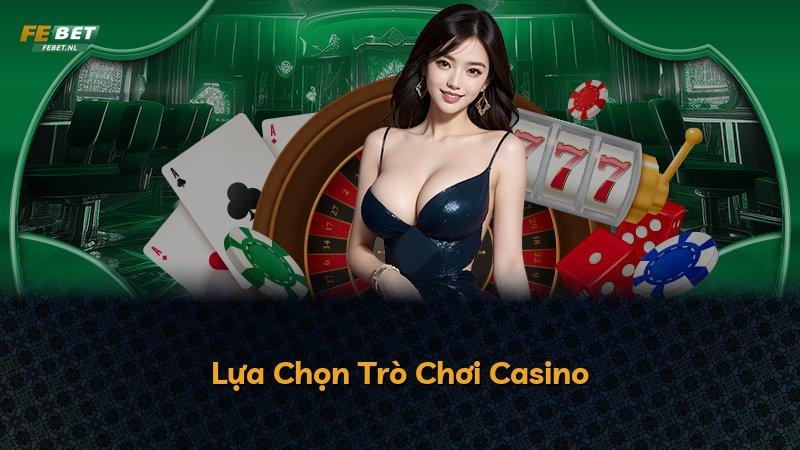 Lựa Chọn Trò Chơi Casino