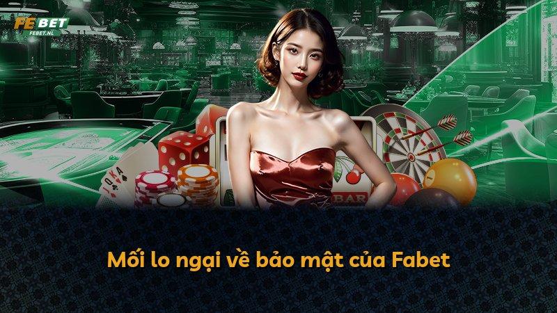 Mối lo ngại về bảo mật của Fabet