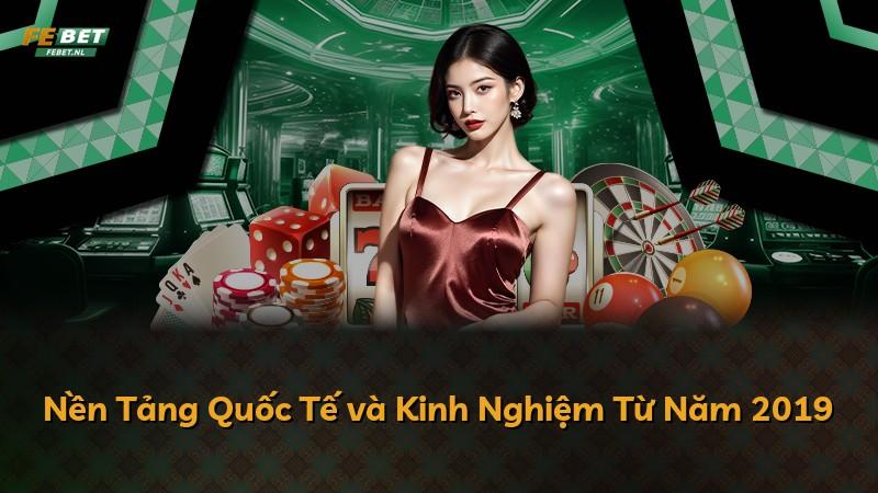 Nền Tảng Quốc Tế và Kinh Nghiệm Từ Năm 2019