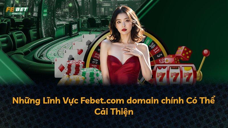 Những Lĩnh Vực Febet.com domain chính Có Thể Cải Thiện