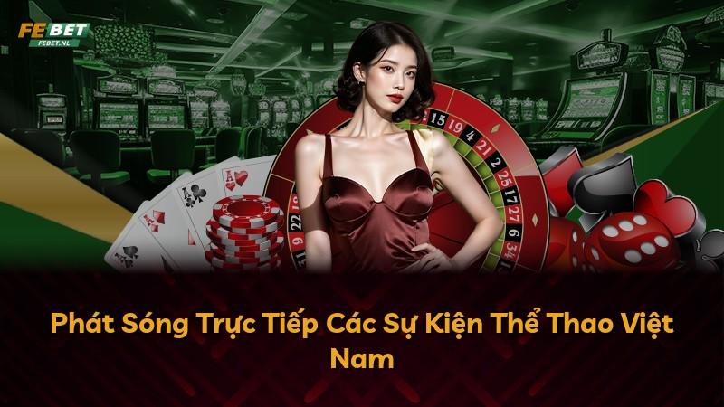 Phát Sóng Trực Tiếp Các Sự Kiện Thể Thao Việt Nam