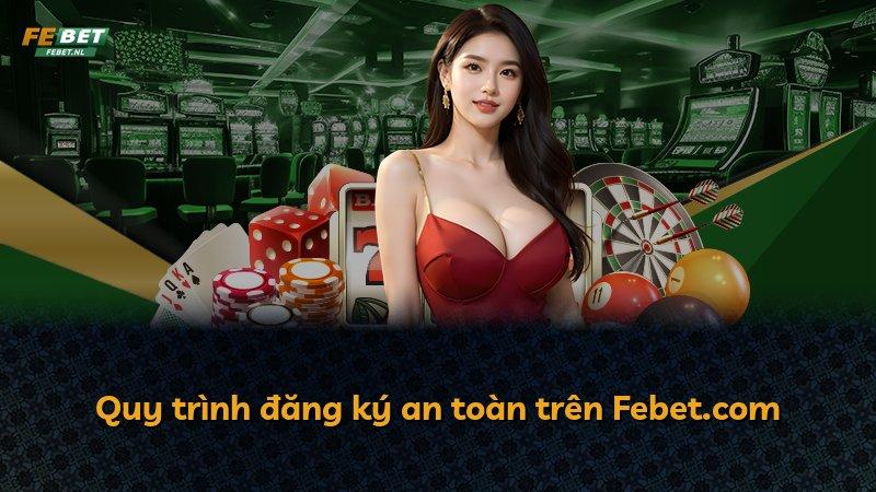 Quy trình đăng ký an toàn trên Febet.com