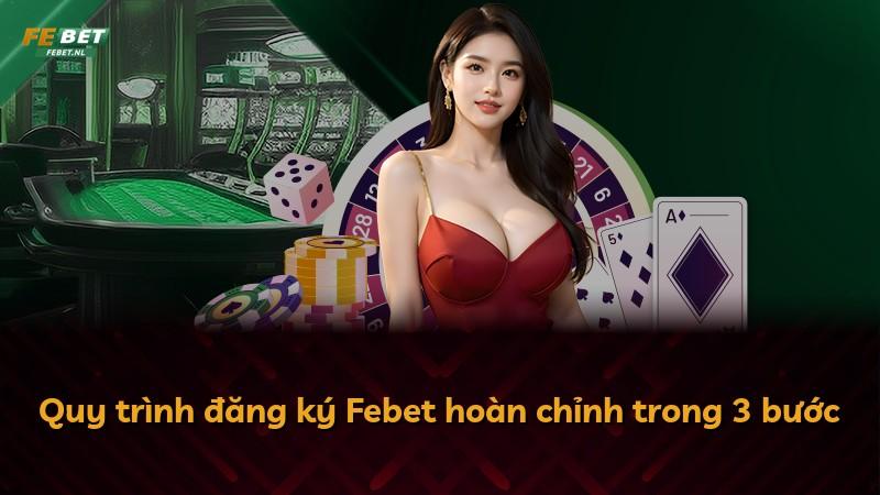 Quy trình đăng ký Febet hoàn chỉnh trong 3 bước