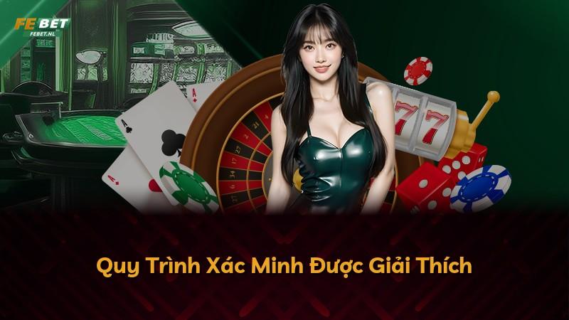 Quy Trình Xác Minh Được Giải Thích