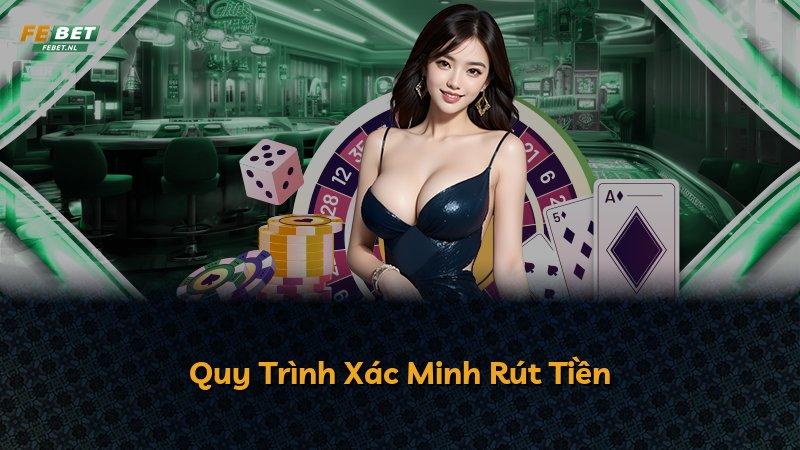Quy Trình Xác Minh Rút Tiền