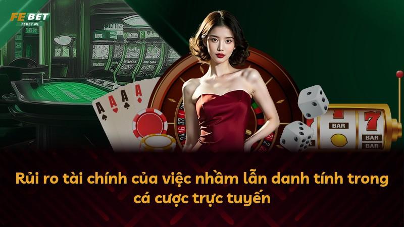 Rủi ro tài chính của việc nhầm lẫn danh tính trong cá cược trực tuyến