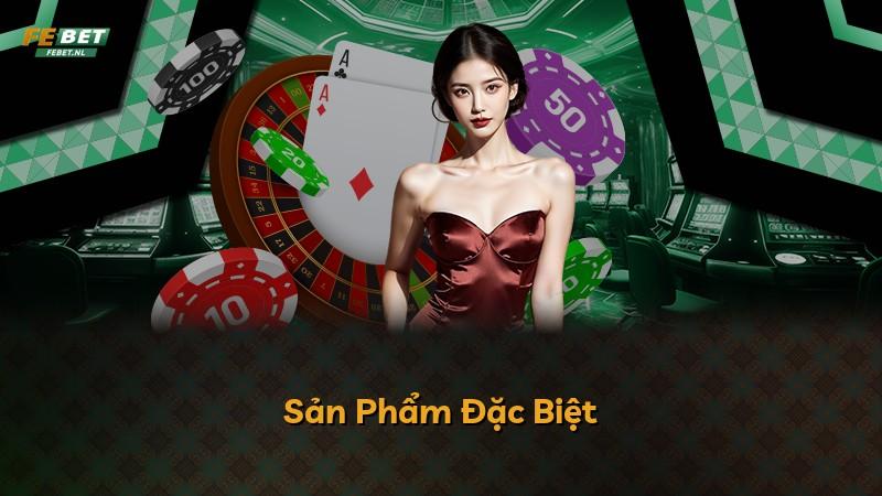 Sản Phẩm Đặc Biệt