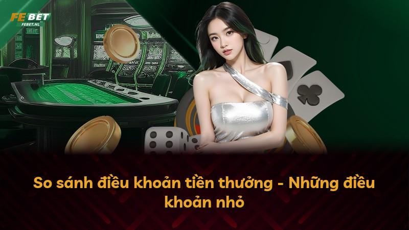 So sánh điều khoản tiền thưởng - Những điều khoản nhỏ