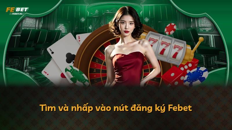 Tìm và nhấp vào nút đăng ký Febet