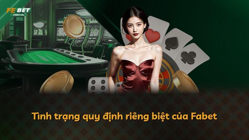 Tình trạng quy định riêng biệt của Fabet