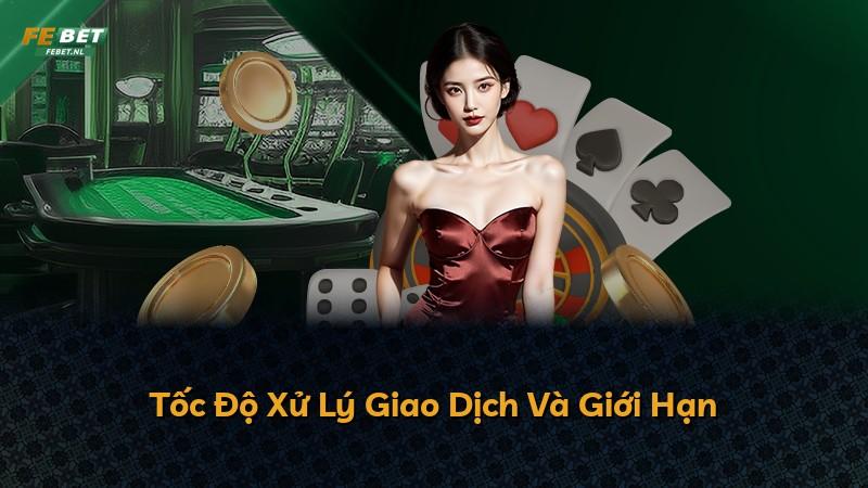 Tốc Độ Xử Lý Giao Dịch Và Giới Hạn