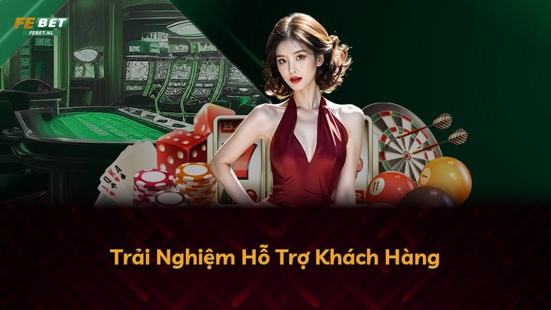 Trải Nghiệm Hỗ Trợ Khách Hàng