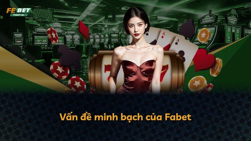 Vấn đề minh bạch của Fabet