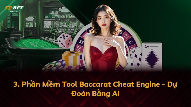 3. Phần Mềm Tool Baccarat Cheat Engine - Dự Đoán Bằng AI