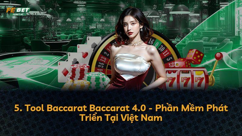 5. Tool Baccarat Baccarat 4.0 - Phần Mềm Phát Triển Tại Việt Nam
