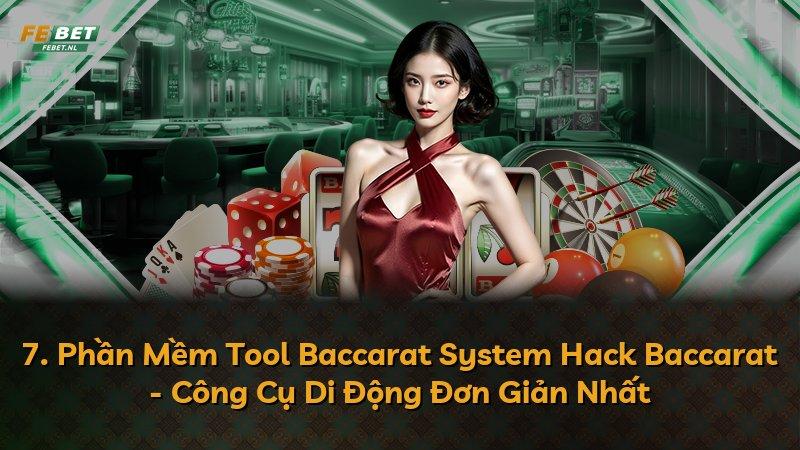 7. Phần Mềm Tool Baccarat System Hack Baccarat - Công Cụ Di Động Đơn Giản Nhất